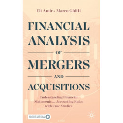 Financial Analysis of Mergers and Acquisitions: Understanding Financial Statements and Accounting Rules with Case Studies