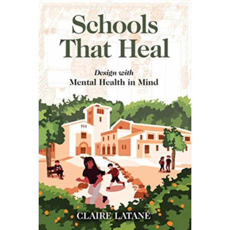 Schools That Heal: Design with Mental Health in Mind