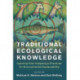 Traditional Ecological Knowledge: Learning from Indigenous Practices for Environmental Sustainability