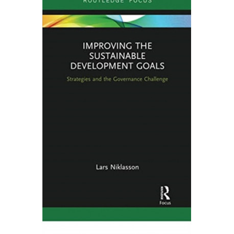 Improving the Sustainable Development Goals: Strategies and the Governance Challenge
