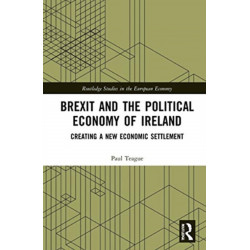 Brexit and the Political Economy of Ireland: Creating a New Economic Settlement