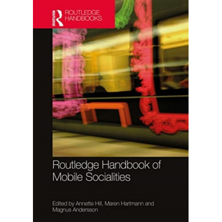 The Routledge Handbook of Mobile Socialities
