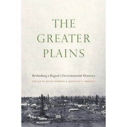 The Greater Plains: Rethinking a Region's Environmental Histories