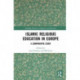 Islamic Religious Education in Europe: A Comparative Study