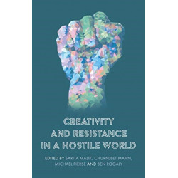Creativity and Resistance in a Hostile World