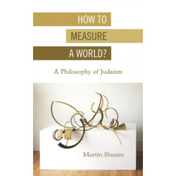 How to Measure a World?: A Philosophy of Judaism