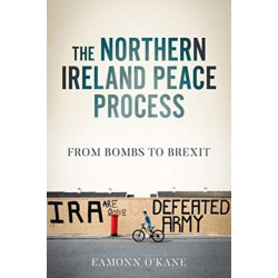 The Northern Ireland Peace Process: From Armed Conflict to Brexit