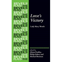 Love's Victory: By Lady Mary Wroth