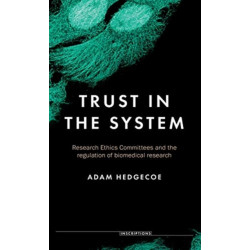 Trust in the System: Research Ethics Committees and the Regulation of Biomedical Research