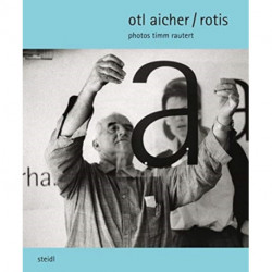 Timm Rautert: otl aicher / rotis