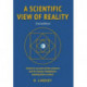 A Scientific View of Reality 2nd edition