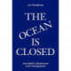 The Ocean Is Closed: Journalistic Adventures and Investigations