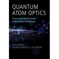 Quantum Atom Optics: Theory and Applications to Quantum Technology
