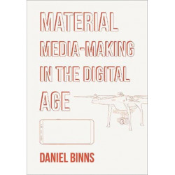 Material Media-Making in the Digital Age
