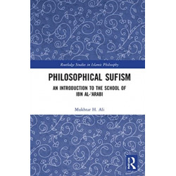 Philosophical Sufism: An Introduction to the School of Ibn al-'Arabi