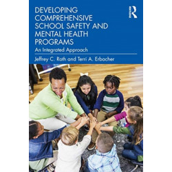 Developing Comprehensive School Safety and Mental Health Programs: An Integrated Approach