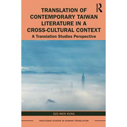 Translation of Contemporary Taiwan Literature in a Cross-Cultural Context: A Translation Studies Perspective