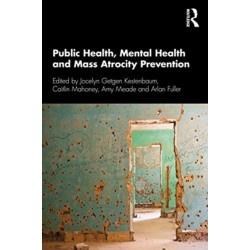 Public Health, Mental Health, and Mass Atrocity Prevention