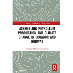 Assembling Petroleum Production and Climate Change in Ecuador and Norway