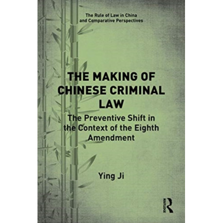 The Making of Chinese Criminal Law: The Preventive Shift in the Context of the Eighth Amendment
