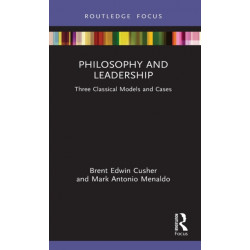 Philosophy and Leadership: Three Classical Models and Cases
