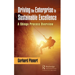 Driving the Enterprise to Sustainable Excellence: A Shingo Process Overview