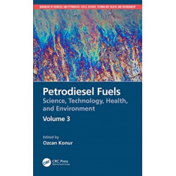 Petrodiesel Fuels: Science, Technology, Health, and Environment