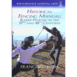 Historical Fencing Manual: Rapier-Fencing in the 17th and 18th Centuries
