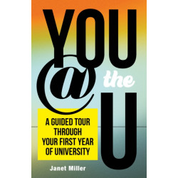 You @ the U: A Guided Tour Through Your First Year of University