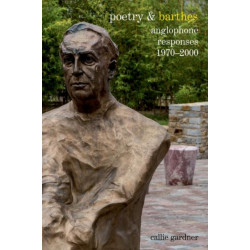 Poetry & Barthes: Anglophone Responses 1970–2000