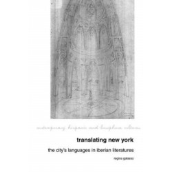 Translating New York: The City's Languages in Iberian Literatures