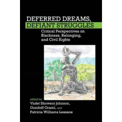 Deferred Dreams, Defiant Struggles: Critical Perspectives on Blackness, Belonging, and Civil Rights
