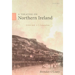 A Treatise on Northern Ireland, Volume I: Colonialism