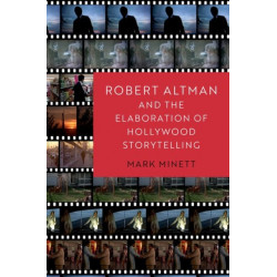 Robert Altman and the Elaboration of Hollywood Storytelling