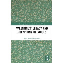 Valentinus’ Legacy and Polyphony of Voices