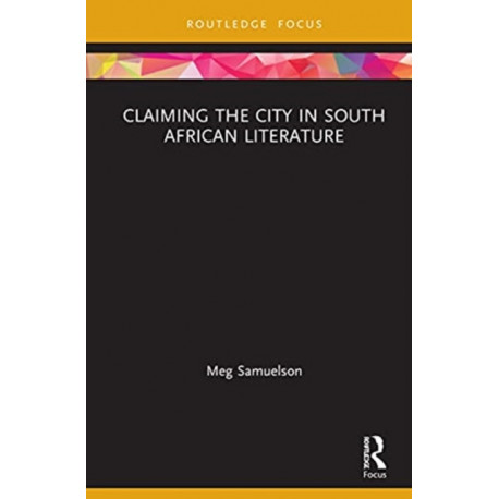 Claiming the City in South African Literature