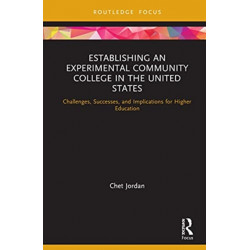 Establishing an Experimental Community College in the United States: Challenges, Successes, and Implications for Higher Education