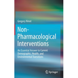 Non-Pharmacological Interventions: An Essential Answer to Current Demographic, Health, and Environmental Transitions