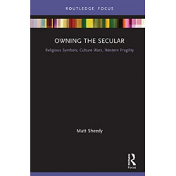Owning the Secular: Religious Symbols, Culture Wars, Western Fragility
