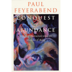 Conquest of Abundance – A Tale of Abstraction Versus the Richness of Richness: A Tale of Abstraction versus the Richness of Being
