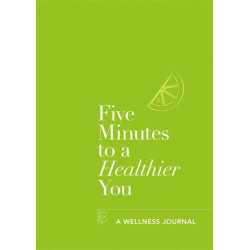 Five Minutes to a Healthier You: A Wellness Journal