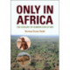 Only in Africa: The Ecology of Human Evolution