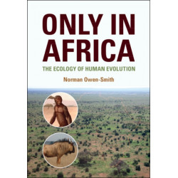Only in Africa: The Ecology of Human Evolution