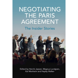 Negotiating the Paris Agreement: The Insider Stories