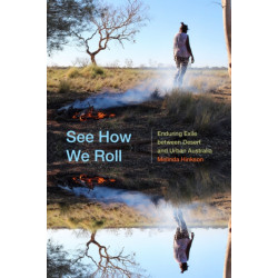 See How We Roll: Enduring Exile Between Desert and Urban Australia