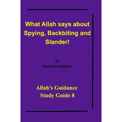 What Allah says about Spying, Backbiting and Slander!: Allah's Guidance Study Guide 8!
