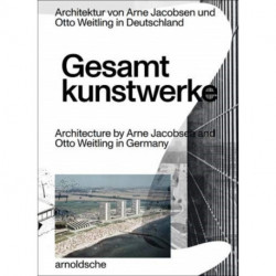 Gesamtkunstwerke: Architecture by Arne Jacobsen and Otto Weitling in Germany