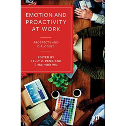 Emotion and Proactivity at Work: Prospects and Dialogues