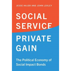 Social Service, Private Gain: The Political Economy of Social Impact Bonds