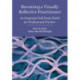 Becoming a Visually Reflective Practitioner: An Integrated Self-Study Model for Professional Practice